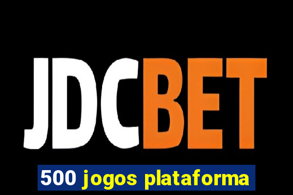 500 jogos plataforma